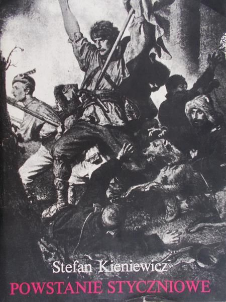 Kieniewicz Stefan - Powstanie styczniowe