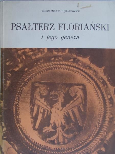 Gębarowicz Mieczysław - Psałterz Floriański i jego geneza
