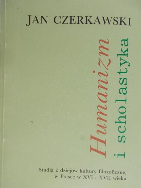Czerkawski Jan - Humanizm i scholastyka