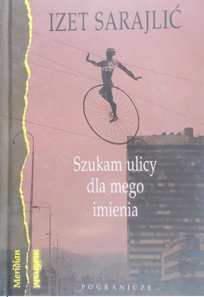 Sarajlic Izet - Szukam ulicy dla mego imienia