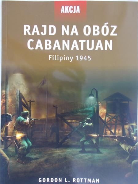 Rottman Gordon L. - Rajd na obóz Cabanatuan