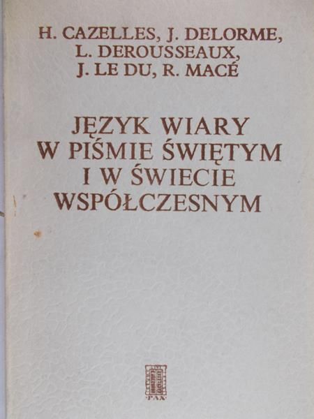 Cazelles H.- Język wiary w Piśmie Świętym i w świecie współczesnym