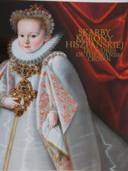 Biedrzycka Anna (red.) - Skarby korony hiszpańskiej
