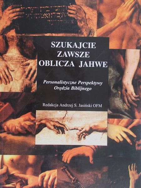 Jasiński Andrzej (red.) - Szukajcie zawsze oblicza Jahwe