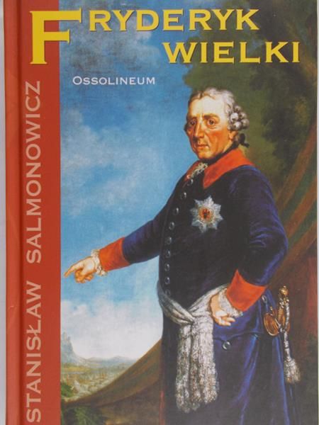 Salmonowicz Stanisław - Fryderyk Wielki