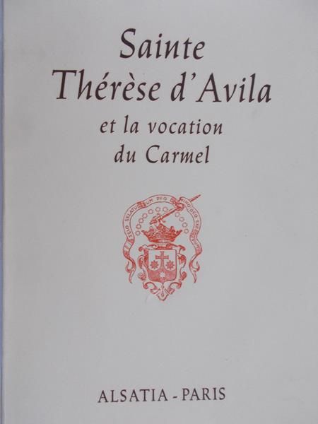 Sainte Therese d'Avila et la vocation du Carmel