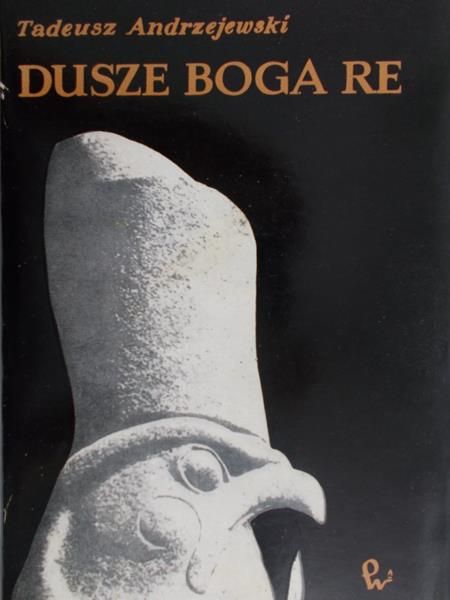 Andrzejowski Tadeusz - Dusze Boga Re
