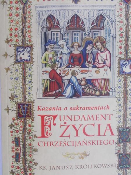 Królikowski Janusz (tł.) - Kazania o sakramentach. Fundament życia chrześcijańskiego.