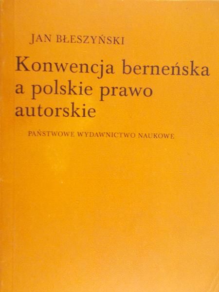 Błeszyński Jan - Konwencja berneńska a polskie prawo autorski