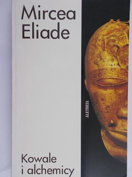 Eliade Mircea - Kowale i alchemicy