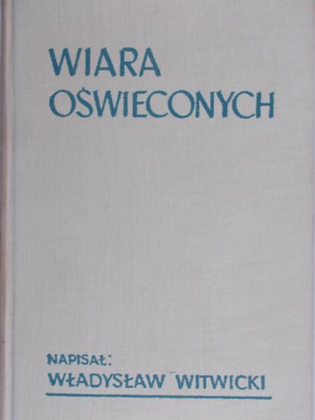 Witwicki Władysław - Wiara oświeconych