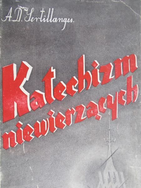 Sertillanges D. A.  - Katechizm niewierzących