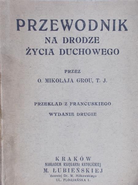 Grou Mikołaj - Przewodnik na drodze życia duchowego, 1907 r.