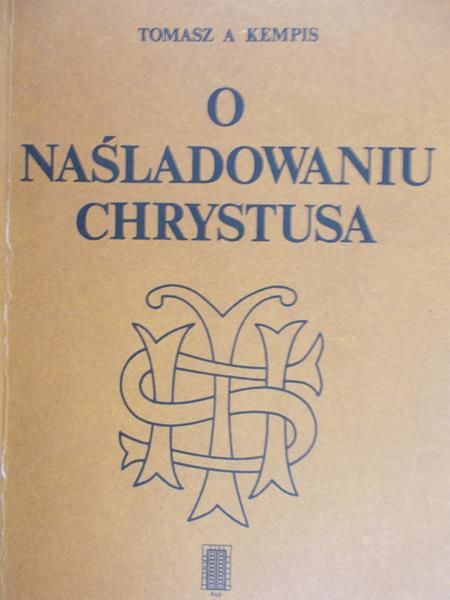 Kempis Tomasz - O Naśladowaniu Chrystusa