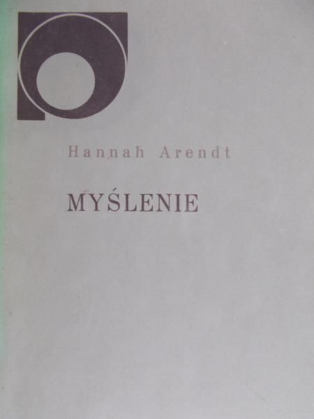 Arendt Hannah - Myślenie