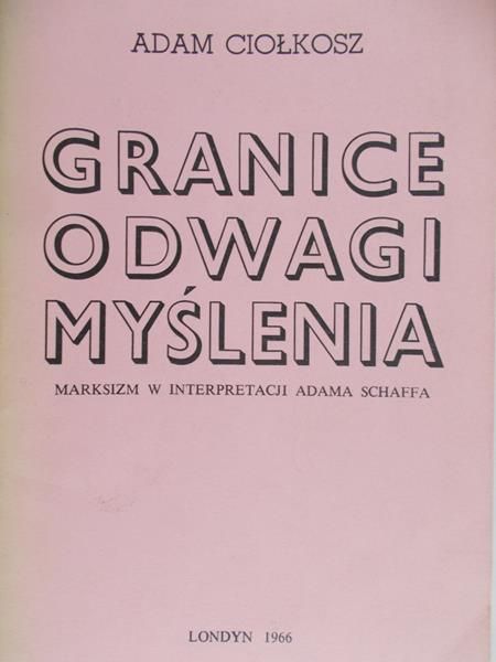 Ciołkosz Adam - Granice odwagi myślenia