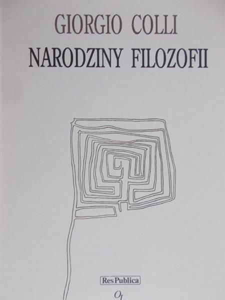 Colli Giorgio - Narodziny filozofii