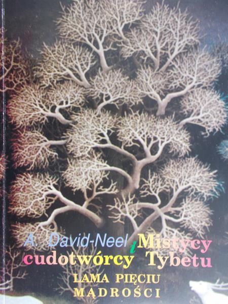David-Neel A. - Mistycy i cudotwórcy z Tybetu