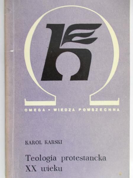 Karski Karol - Teologia protestancka XX wieku