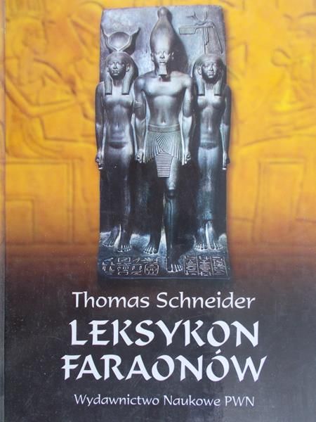 Schneider Thomas - Leksykon Faraonów