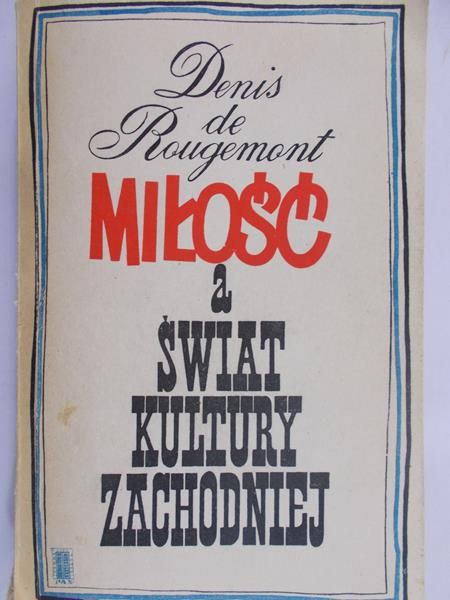 De Rougemont Denis - Miłość a świat kultury zachodniej