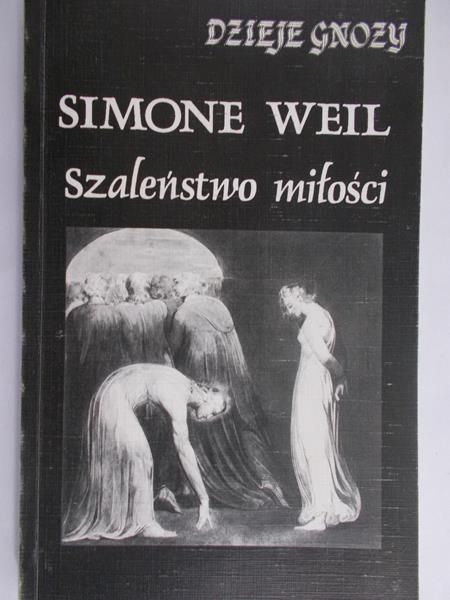 Weil Simone - Szaleństwo miłości