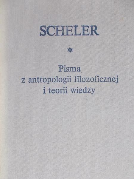 Scheler Max - Pisma z antropologii filozoficznej i teorii wiedzy