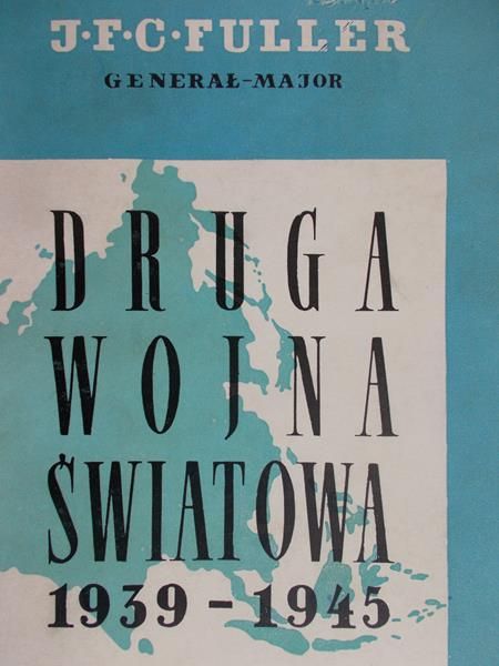 Fuller J. F. C. - Druga Wojna Światowa 1939 - 1945