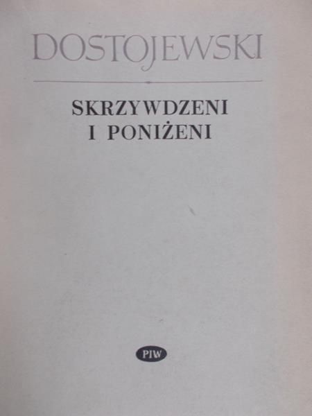 Dostojewski Fiodor - Skrzywdzeni i poniżeni