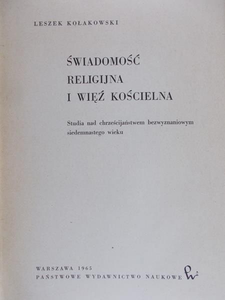 Kołakowski Leszek - Świadomość religijna i więź kościelna