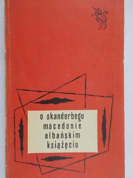 Bielski Marcin - O skanderbegu macedonie albańskim księciu