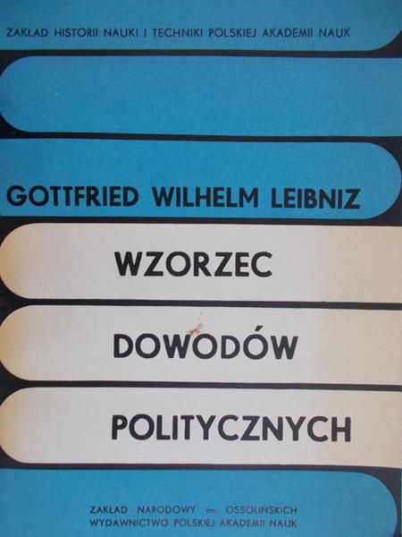 Leibniz Gottfried Wilhelm - Wzorzec dowodów politycznych