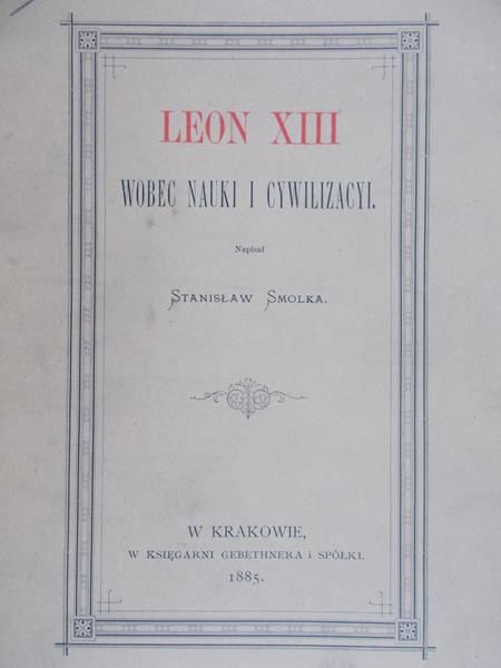 Leon XIII - Wobec nauki i cywilizacji, 1885 r.