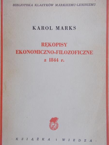 Marks Karol - Rękopisy ekonomiczno-filozoficzne z 1844 r.