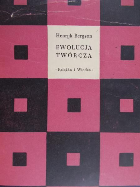 Bergson Henryk  - Ewolucja twórcza