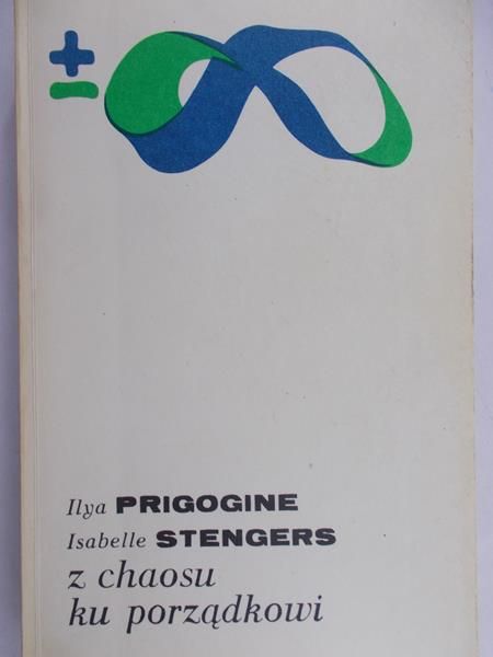 Prigogoine Ilya - z chaosu ku porządkowi