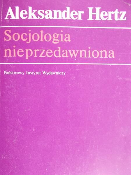 Hertz Aleksander - Socjologia nieprzedawniona