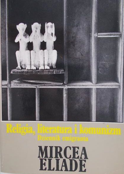 Eliade Mircea - Religia, literatura i komunizm