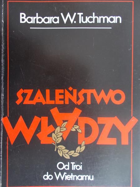 Tuchman Barbara W. - Szaleństwo władzy