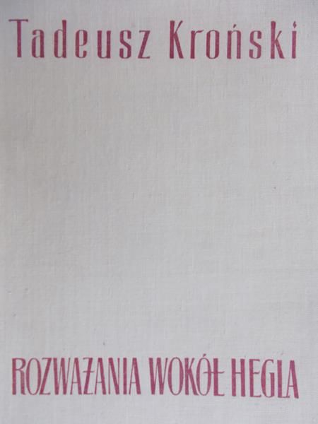 Kroński Tadeusz - Rozważania wokół Hegla