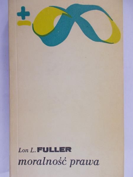 Fuller Lon - Moralność prawa