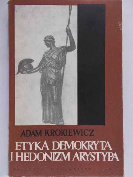 Krokiewicz Adam - Etyka Demokryta i hedonizm Arystypa