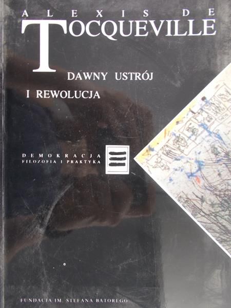 Tocqueville Alexis de - Dawny ustrój i rewolucja
