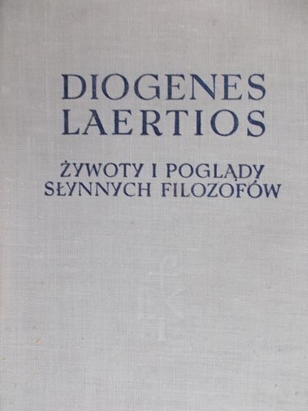 Laertios Diogenes - Żywoty i poglądy słynnych filozofów