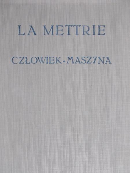 La Mettrie Offray Julien - Człowiek-Maszyna