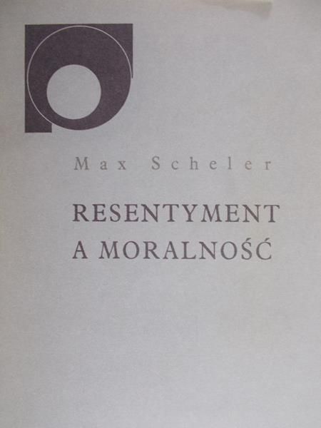 Scheler Max - Resentyment a moralność