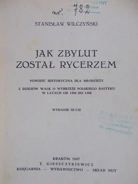 Wilczyński Stanisław - Jak Zbylut został rycerzem. 1947 rok