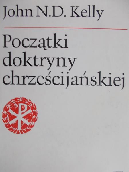 Kelly John N. D. - Początki doktryny chrześcijańskiej