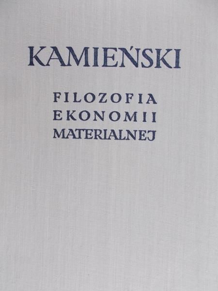 Kamieński Henryk - Filozofia ekonomii materialnej