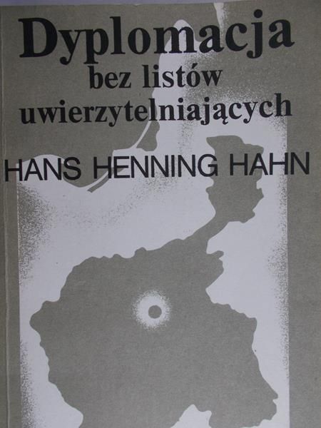 Hahn Hans Henning - Dyplomacja bez listów uwierzytelniających